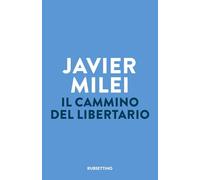Il cammino del libertario [Paperback] [Oct 24, 2025] Milei, Javier and Razza, Cl