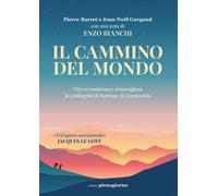 Libri Barret Pierre / Gurgand Jean-Noël - Il Cammino Del Mondo. Vita Avventurosa