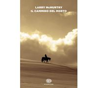 Il cammino del morto [Paperback] [Apr 29, 2025] McMurtry, Larry and Emo, Margher