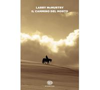 Il cammino del morto [Paperback] [Apr 29, 2025] McMurtry, Larry and Emo, Margher