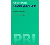 Il cammino del vero. Lezioni di clinica medica