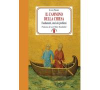 Il cammino della Chiesa. Fondamenti, storia & problemi - 2015 - A
