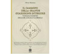 Il cammino della grande guarigione interiore. Vangelo esseno dell'arcangel...