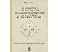 Libri Olivier Manitara - Il Cammino Della Grande Guarigione Interiore. Vangelo E