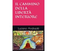 Il Cammino della libertà interiore