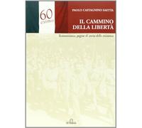 Il cammino della libertà. Testimonianze, pagine di storia della Resistenza