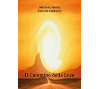9788892696358 Il cammino della luce - Roberto Fabbroni