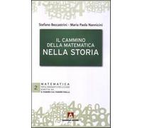 Il cammino della matematica nella storia - Nannicini M. Paola, Beccastrini...