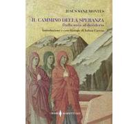 Il cammino della speranza. Dalla noia al desiderio