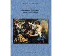 Il cammino della storia. Scienza, arte, cultura