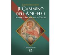 Il Cammino dell'Angelo: La linea di San Michele in Chianti