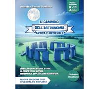 IL CAMMINO DELL'ASTRONOMIA ANTICA E MEDIOEVALE: Nuova edizione 2025 riveduta ed ampliata