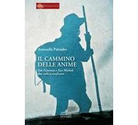 Il cammino delle anime. S. Giacomo e S. Michele: due culti a confronto