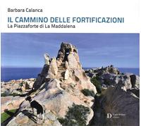 Il cammino delle fortificazioni. La Piazzaforte di La Maddalena