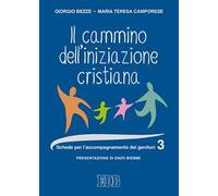 Il cammino dell'iniziazione cristiana. Vol. 3: Schede per l'accompagnamento dei genitori.