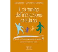 Il cammino dell'iniziazione cristiana. Vol. 4: Schede per l'accompagnamento dei genitori.