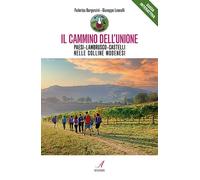 Il cammino dell'unione. Paesi, lambrusco, castelli, nelle colline modenesi