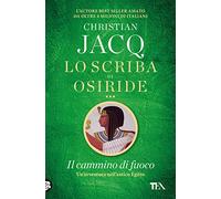 Il cammino di fuoco. Lo scriba di Osiride