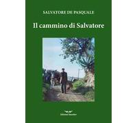 Il cammino di Salvatore. Ediz. integrale