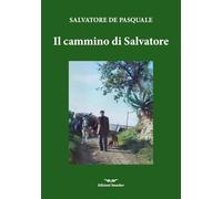 Il cammino di Salvatore. Ediz. integrale