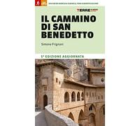 Il cammino di San Benedetto. 300 km da Norcia a Subiaco, fino a Montecassino