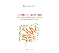 IL CAMMINO DI SAN CIBO Basi scientifiche e suggerimenti per la cura della salute