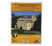 Il cammino di San Francesco. Da Rimini a La Verna. Con mappa 1:25000