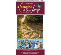 CAMMINO DI SAN JACOPO IN TOSCANA. UN NUOVO CAMMINO ITALIANO VERSO SANTIAGO -
