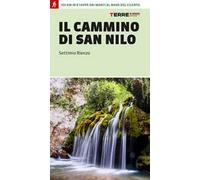 Il cammino di San Nilo. 100 km in 8 tappe dai monti al mare del Cilento