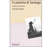 Il cammino di Santiago. Cultura e pensiero