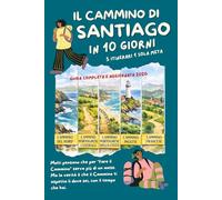 IL CAMMINO DI SANTIAGO IN 10 GIORNI: 5 ITINERARI UNA SOLA META