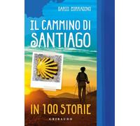 Il cammino di Santiago in 100 storie