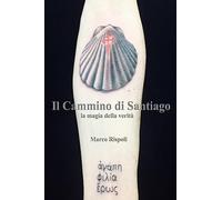 Il Cammino di Santiago la magia della verità
