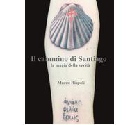 Il Cammino di Santiago. La magia della verità [Paperback] [Jun 04, 2016] Rispoli