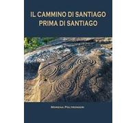 Il Cammino di Santiago prima di Santiago