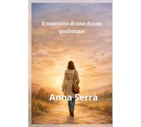 il cammino di una donna qualunque: la forza silenziosa delle donne comuni