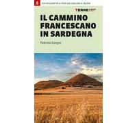 Il cammino francescano in Sardegna. 125 km a piedi da Cagliari a Laconi