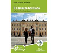 Il cammino goriziano. Da Aquileia a Sveta Gora in 4 tappe