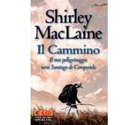 Il Cammino. Il mio pellegrinaggio verso Santiago de Compostela