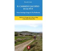 Il Cammino Jacopeo di le Puy. Verso Santiago Lungo la Via Podiensis
