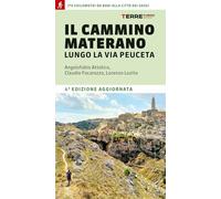 Il cammino materano. A piedi lungo la Via Peuceta - Attolico Angelofabio, ...