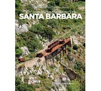 Libri Fabrizio Ardito / Natalino Russo - Il Cammino Minerario Di Santa Barbara