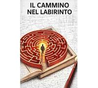 Il cammino nel labirinto