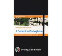 Il cammino portoghese. I cammini di Santiago. Guida e taccuino per il viaggio