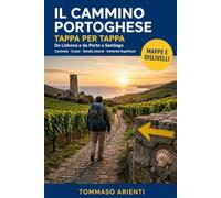 Il Cammino Portoghese Tappa per Tappa: Guida Completa da Lisbona e da Porto a Santiago (Centrale, Costa, Senda Litoral e Variante Espiritual) con Dislivelli, Alloggi, Mappe e Diario del Pellegrino