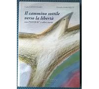 Il cammino sottile verso la libertà con Psych-k e altre storie - Cannistra...