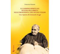 Il cammino spirituale di Luisa Piccarreta nelle profondità del divino volere. Un