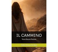 IL CAMMINO: Terra Oscura Perduta
