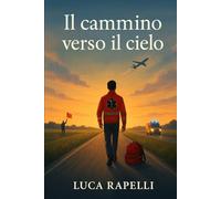 Il cammino verso il cielo: Il tempo delle radici e dei sogni: 2