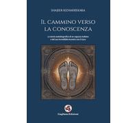 Il cammino verso la conoscenza. La storia autobiografica di un ragazzo indiano e